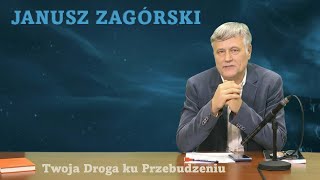 JANUSZ ZAGÓRSKI - Twoja Droga ku Przebudzeniu