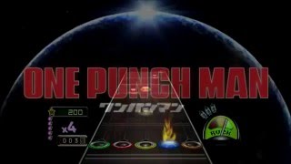 One Punch Man - THE HERO!! ~Ikareru Kobushi ni Hi wo Tsukero~ (OP) [Guitar Hero III PC]