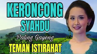 Download lagu KERONCONG SYAHDU PALING GAYENG TEMAN ISTIRAHAT mp3