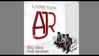 AJR - Big Idea (Fast Version)