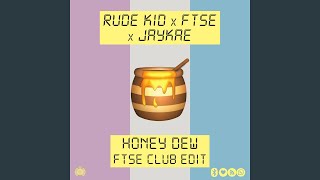 Honey Dew (FTSE Club Edit)