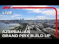 LIVE: Azerbaijan Grand Prix Build-Up