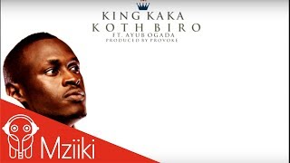 King Kaka - Koth Biro ft Ayub Ogada (official lyric audio)