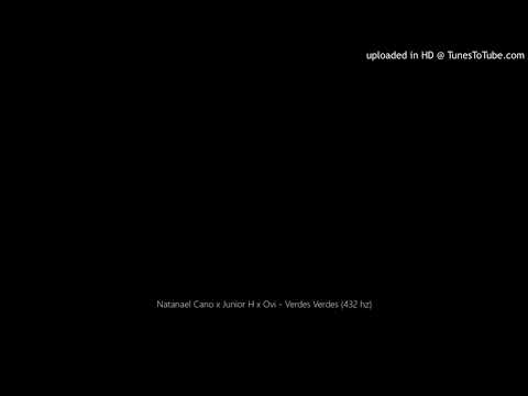 Natanael Cano x Junior H x Ovi - Verdes Verdes (432 hz)