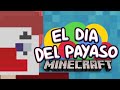 EL DIA DEL PAYASO Minecraft Version