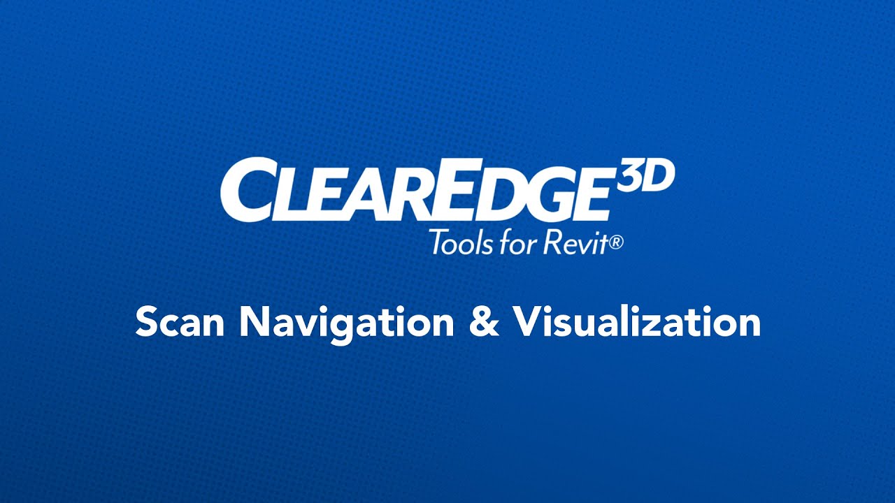 ClearEdge3D Tools for Revit® - Scan Navigation & Visualization Tools