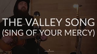 The Valley Song (Sing of Your Mercy) ft. Daniel Duce - Mission Church Worship [Live]