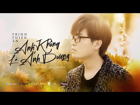 Anh không là ánh dương - Trịnh Thiên Ân