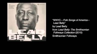 Lead Belly - "WNYC- Folk Songs of America featuring Lead Belly"