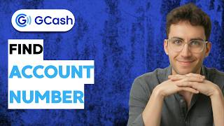 How to Find Your GCash Account Number [2026 Full Guide]