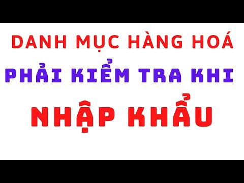 Danh mục hàng nhập khẩu (kèm theo mã HS) kiểm tra chuyên ngành thuộc Bộ Công Thương