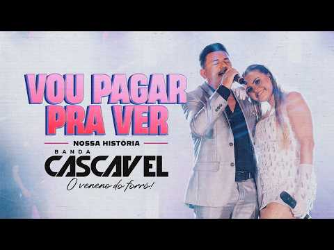 VOU PAGAR PRA VER - Banda Cascavel (Nossa História)