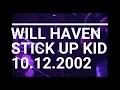 will haven - stick up kid (10/12/2002 @ the fillmore).