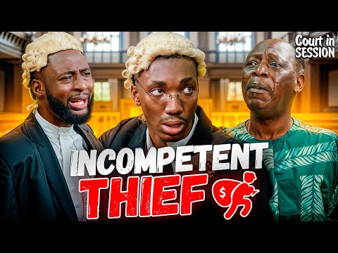INCOMPETENT THIEF - Court in Session LAYI WASABI comedy | PA JAMES, TIMI AGBAJE, OJUKWU BLAQ