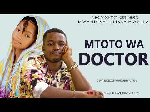MTOTO WA DOCTOR: part 02 By Ankojay