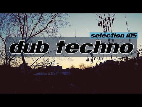 DUB TECHNO || Selection 105 || Reversed Sunsets