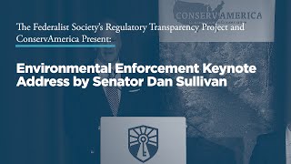 Click to play: Environmental Enforcement Keynote Address by Senator Dan Sullivan