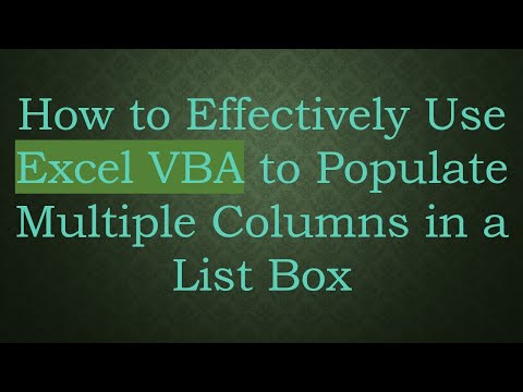 How to Effectively Use Excel VBA to Populate Multiple Columns in a List Box
