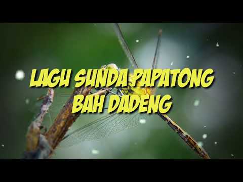 papatong koneng lirik-lagu sunda bah dadeng