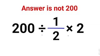 200 ÷ 1/2 × 2. Literally everyone thought the answer was 200 and got it wrong! Can you do it right?