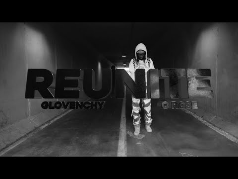 glovenchy - REUNITE (feat. C Rose) [Official Music Video]