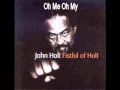 John Holt - Oh Me Oh My.wmv