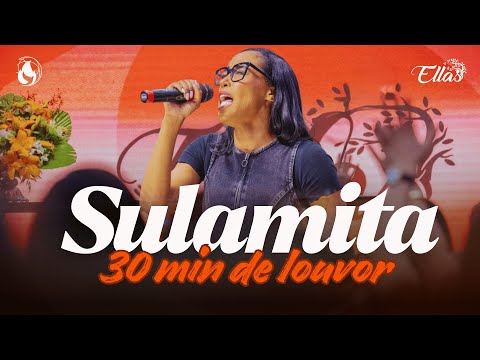 SULAMITA | 30 minutos de louvor | Conferencia Ellas 2025