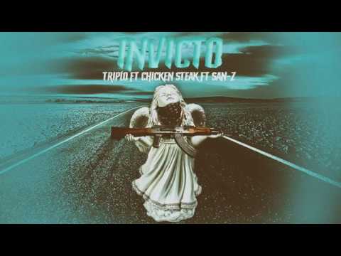 Triplo x Chicken Steak x San Z - Invicto