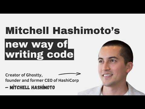 Mitchell Hashimoto’s new way of writing code