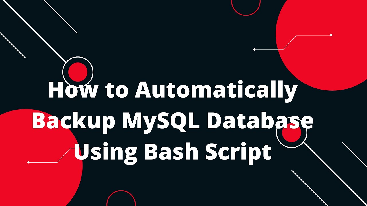 Bash Scripting Tutorial #21 How to Automatically Backup MySQL Database Using Bash Script