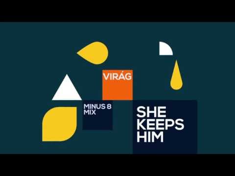 Virag - She Keeps Him (Minus 8 Mix)