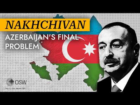 Nakhchivan, Azerbaijan's final problem?