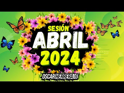 Sesion ABRIL 2024 MIX (Reggaeton, Comercial, Trap, Flamenco, Dembow) Oscar Herrera DJ