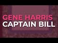 Gene Harris - Captain Bill (Official Audio)
