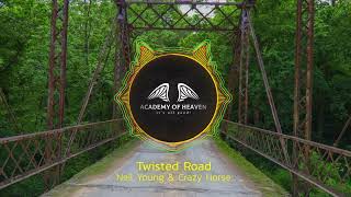 Neil Young &amp; Crazy Horse - Twisted Road