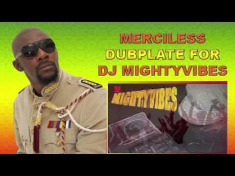 Merciless - (Dj Mightyvibes Dubplate)
