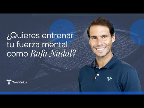 Rafa Nadal – Entrena tu fuerza mental | #MejorConectados