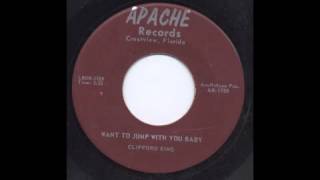 CLIFFORD KING - WANT TO JUMP WITH YOU BABY - APACHE