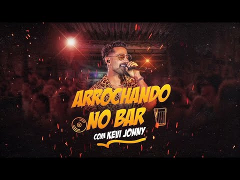 Kevi Jonny - Arrochando no Bar (CD Completo)