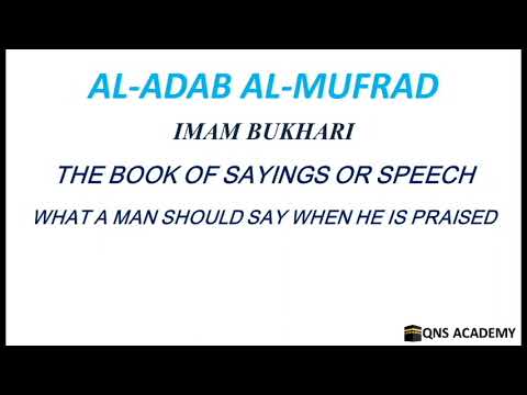 Adab Al Mufrad 33-6: What a man should say when he is praised, Hadith 761-763 of 1322