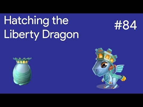 Hatchng the Liberty Dragon | DML Gameplay #84