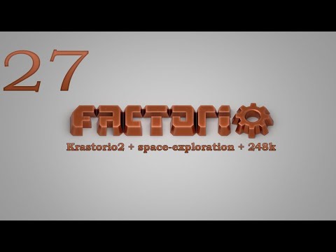 Factorio №27 (Krastorio2 + space-exploration + 248k Modpack)
