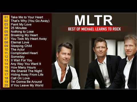 Michael Learns To Rock Greatest Hits Full Album ???? Best Of Michael Learns To Rock ???? MLTR Love Songs