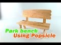 How to Make a Park Bench using Popsicle