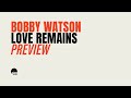 Bobby Watson, Love Remains (Preview)