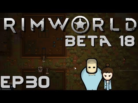 RIMWORLD BETA 18 | Mining Camp | Ep 30 | Let's Play RimWorld Beta 18