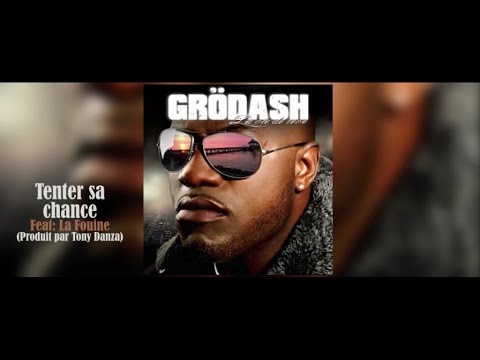 Grödash Ft. La Fouine - Tenter sa chance