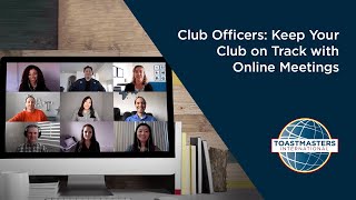 Online Toastmasters Meetings - Keep Your Club on-Track