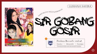 Download lagu Sir Gobang Gosir - Lusiana Safara mp3