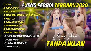 Download lagu AJENG FEBRIA - TULUS - PAPIPAPIPU - MUTIARA | DANGDUT KOPLO FULL ALBUM TERBARU 2026 mp3